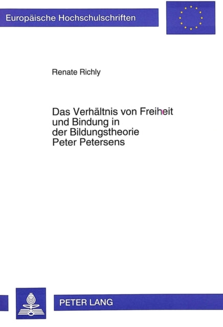 Book cover of: Das Verhaeltnis von Freiheit und Bindung in der Bildungstheorie Peter Petersens