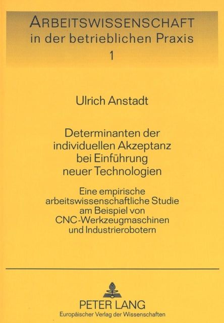 Book cover of: Determinanten der individuellen Akzeptanz bei Einfuehrung neuer Technologien