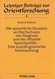 Book cover of: Die sprachliche Situation an Hochschulen des Maghreb und die offizielle Sprachpolitik - Eine soziolinguistische Untersuchung