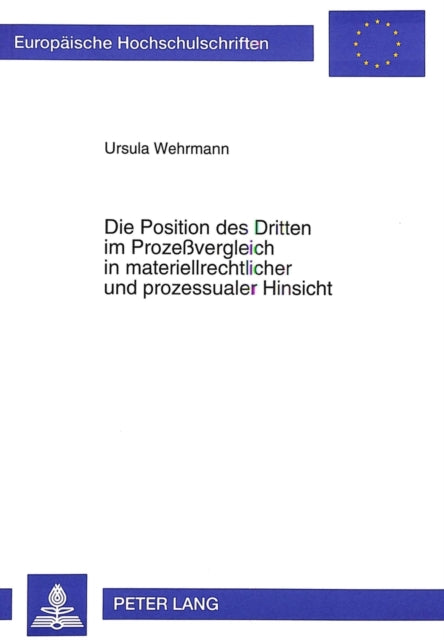Book cover of: Die Position des Dritten im Prozevergleich in materiellrechtlicher und prozessualer Hinsicht