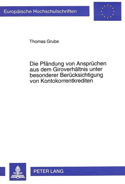 Book cover of: Die Pfaendung von Anspruechen aus dem Giroverhaeltnis unter besonderer Beruecksichtigung von Kontokorrentkrediten