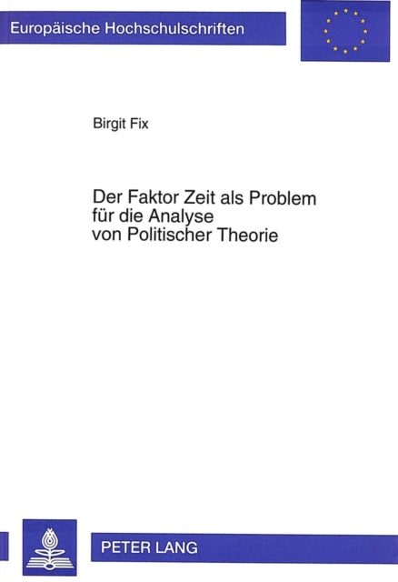 Book cover of: Der Faktor Zeit als Problem fuer die Analyse von Politischer Theorie