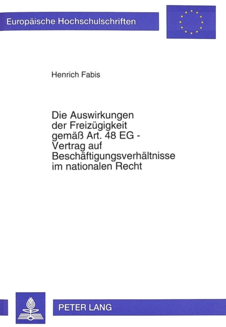 Book cover of: Die Auswirkungen der Freizuegigkeit gemae Art. 48 EG - Vertrag auf Beschaeftigungsverhaeltnisse im nationalen Recht
