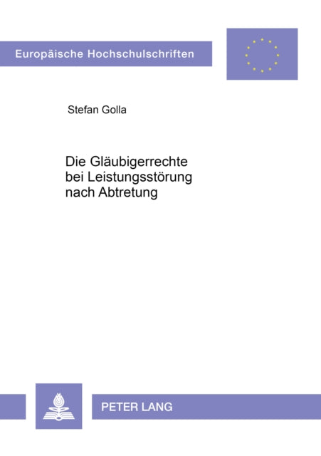 Book cover of: Die Glaeubigerrechte bei Leistungsstoerung nach Abtretung