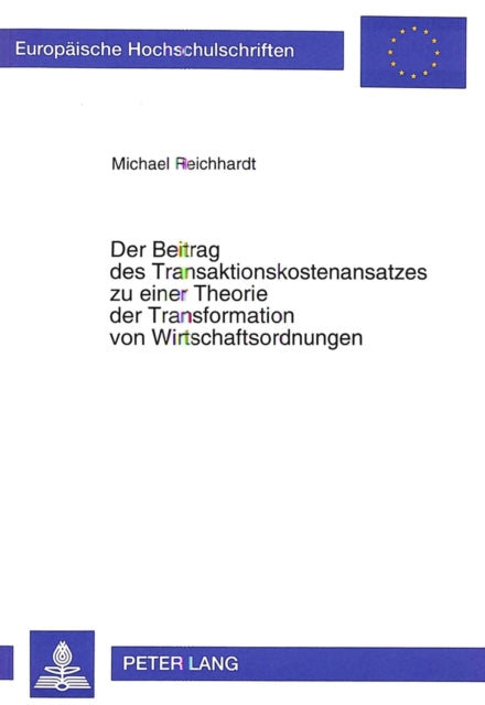 Book cover of: Der Beitrag des Transaktionskostenansatzes zu einer Theorie der Transformation von Wirtschaftsordnungen