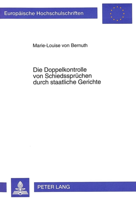 Book cover of: Die Doppelkontrolle von Schiedsspruechen durch staatliche Gerichte