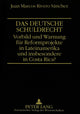 Book cover of: Das deutsche Schuldrecht. Vorbild oder Warnung fuer Reformprojekte in Lateinamerika und insbesondere in Costa Rica?