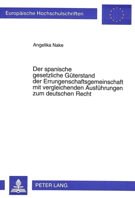 Book cover of: Der spanische gesetzliche Gueterstand der Errungenschaftsgemeinschaft mit vergleichenden Ausfvergleichenden Ausfuehrungen zum deutschen Recht