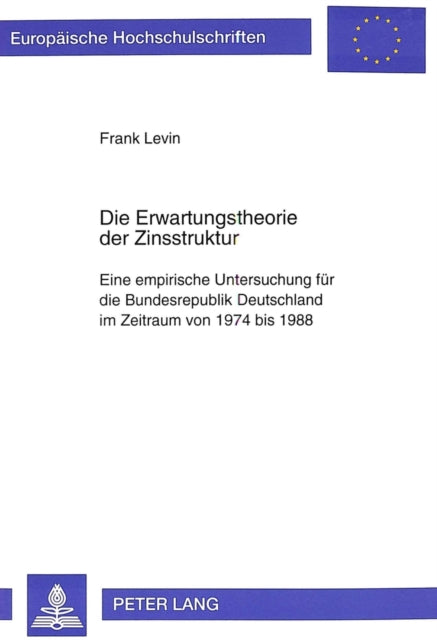 Book cover of: Die Erwartungstheorie der Zinsstruktur