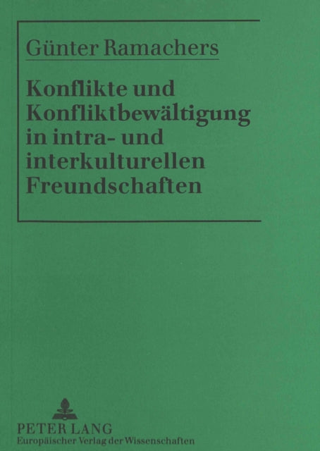 Book cover of: Konflikte und Konfliktbewaeltigung in intra- und interkulturellen Freundschaften