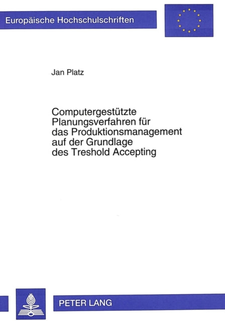 Book cover of: Computergestuetzte Planungsverfahren fuer das Produktionsmanagement auf der Grundlage des Treshold Accepting