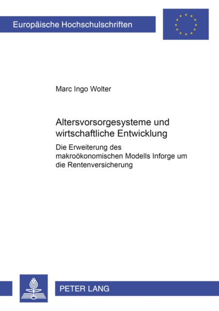 Book cover of: Altersvorsorgesysteme und wirtschaftliche Entwicklung. By: Marc Ingo Wolter