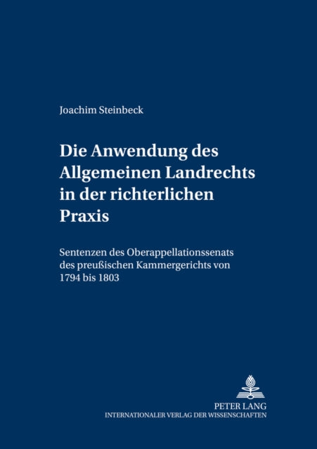 Book cover of: Die Anwendung Des Allgemeinen Landrechts in Der Richterlichen Praxis