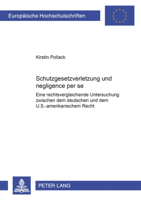 Book cover of: Schutzgesetzverletzung Und «Negligence Per Se». By: Kirstin Pollack