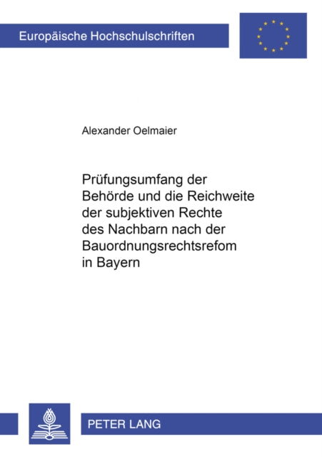 Book cover of: Pruefungsumfang Der Behoerde Und Die Reichweite Der Subjektiven Rechte Des Nachbarn Nach Der Bauordnungsrechtsreform in Bayern