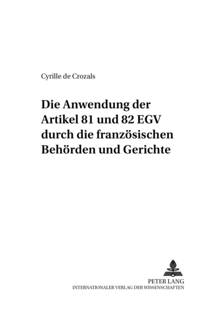 Book cover of: Anwendung Der Artikel 81 Und 82 Egv Durch Die Franzoesischen Behoerden Und Gerichte
