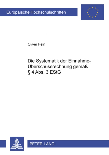 Book cover of: Die Systematik Der Einnahme-Ueberschussrechnung Gemaeß § 4 Abs. 3 Estg. By: Oliver Fein