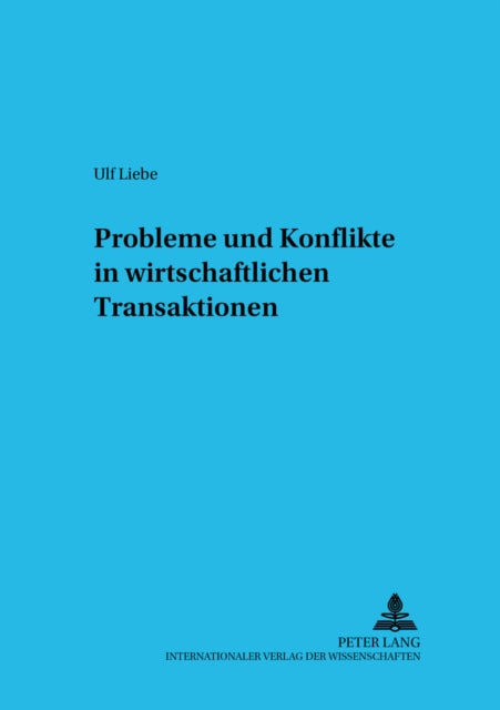 Book cover of: Probleme Und Konflikte in Wirtschaftlichen Transaktionen. By: Ulf Liebe
