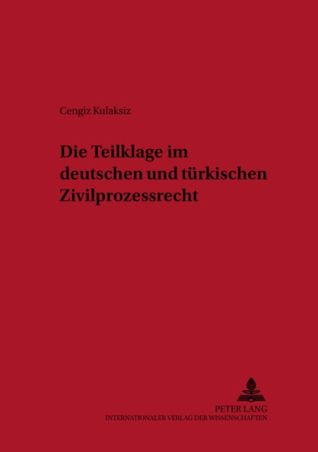 Book cover of: Die Teilklage Im Deutschen Und Tuerkischen Zivilprozessrecht