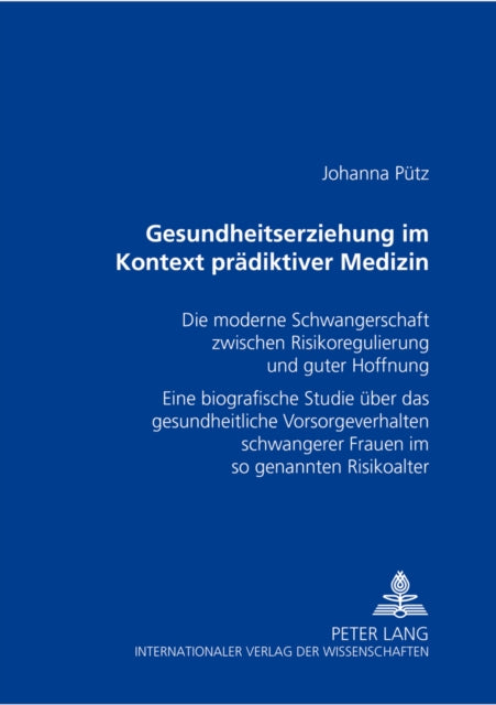 Book cover of: Gesundheitserziehung Im Kontext Praediktiver Medizin. By: Johanna Putz