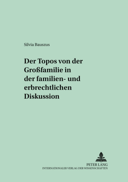 Book cover of: Topos Von Der «Großfamilie» in Der Familien- Und Erbrechtlichen Diskussion