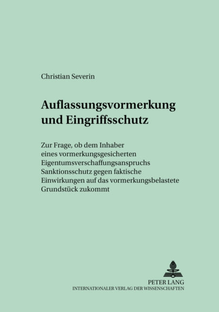 Book cover of: Auflassungsvormerkung Und Eingriffsschutz. By: Christian Severin