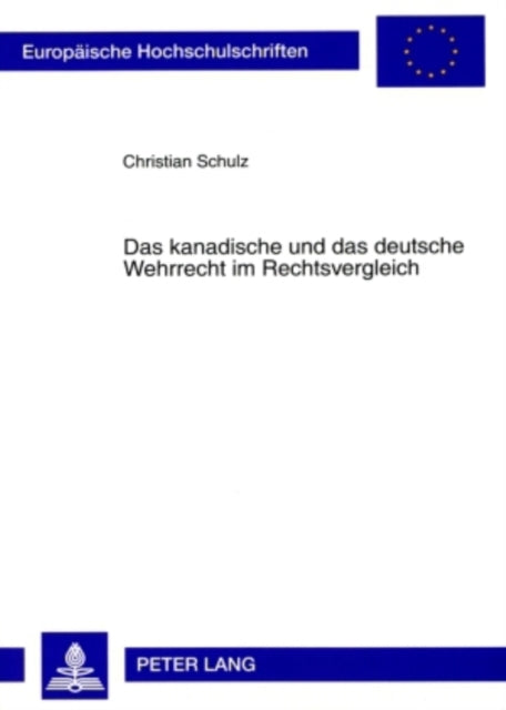 Book cover of: Kanadische Und Das Deutsche Wehrrecht Im Rechtsvergleich. By: Christian Schulz