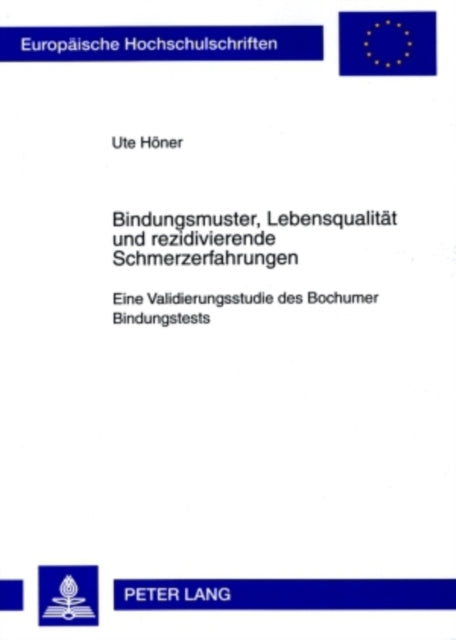 Book cover of: Bindungsmuster, Lebensqualitaet Und Rezidivierende Schmerzerfahrungen. By: Ute Höner