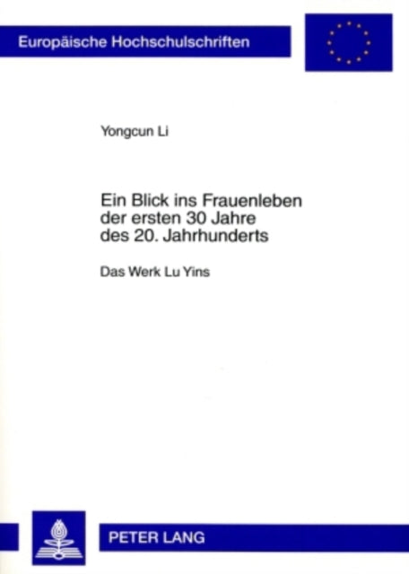 Book cover of: Ein Blick Ins Frauenleben Der Ersten 30 Jahre Des 20. Jahrhunderts. By: Yongcun Li