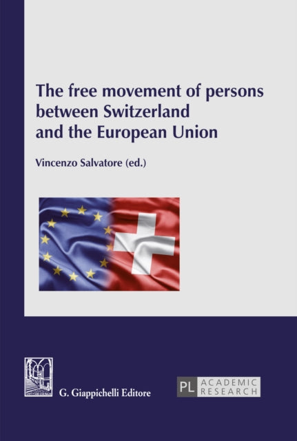 Book cover of: free movement of persons between Switzerland and the European Union. By: G. Giappichelli Editore s.r.l.