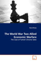Book cover of: World War Two Allied Economic Warfare