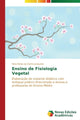 Book cover of: Ensino de Fisiologia Vegetal. By: Nicia Eloisa da Gama Junqueira