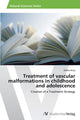 Book cover of: Treatment of vascular malformations in childhood and adolescence