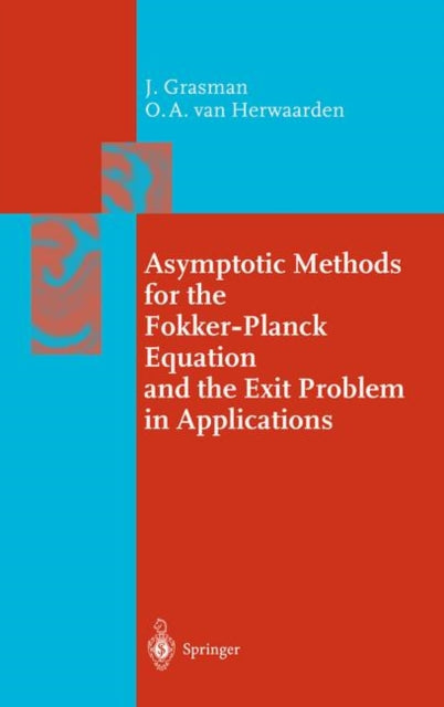 Book cover of: Asymptotic Methods for the Fokker-Planck Equation and the Exit Problem in Applications