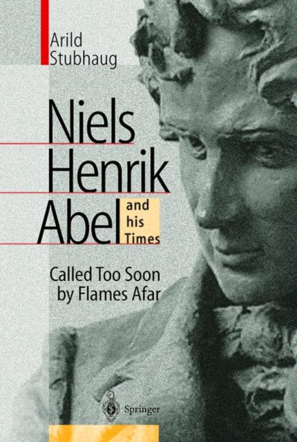 Book cover of: NIELS HENRIK ABEL and his Times. By: Arild Stubhaug