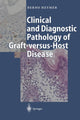 Book cover of: Clinical and Diagnostic Pathology of Graft-versus-Host Disease. By: Berno Heymer