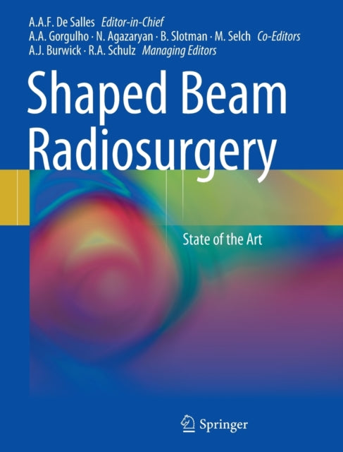 Book cover of: Shaped Beam Radiosurgery. By: Antonio A. F. De Salles