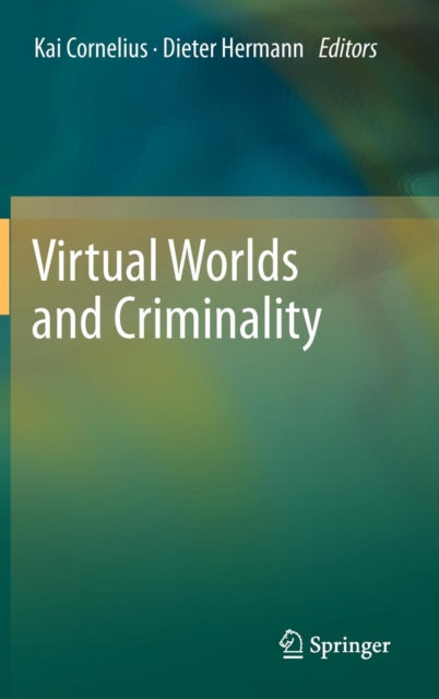 Book cover of: Virtual Worlds and Criminality. By: Kai Cornelius