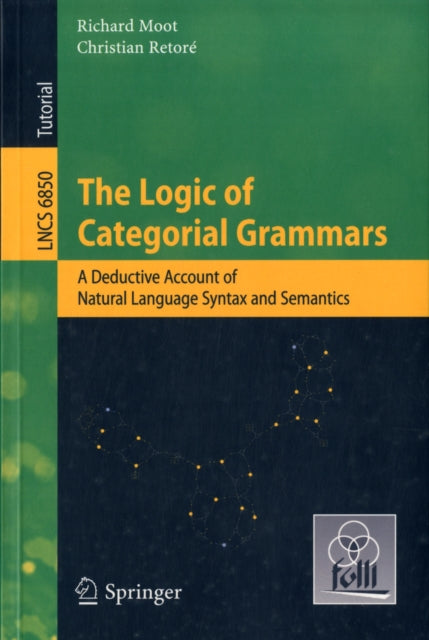 Book cover of: Logic of Categorial Grammars. By: Richard Moot