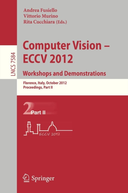 Book cover of: Computer Vision -- ECCV 2012. Workshops and Demonstrations. By: Andrea Fusiello