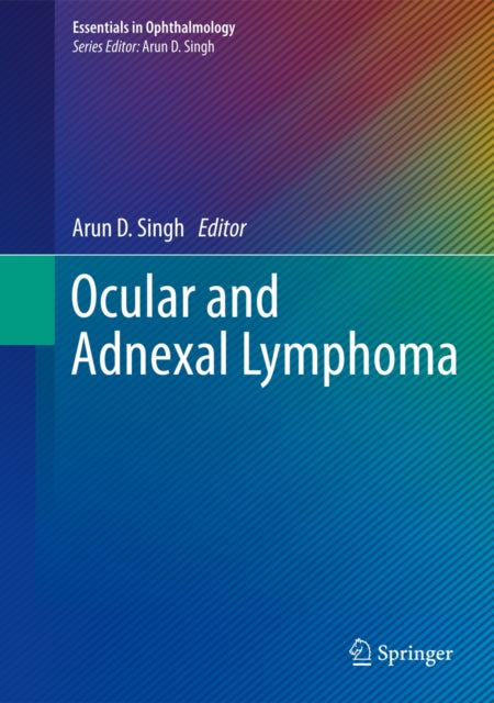 Book cover of: Ocular and Adnexal Lymphoma. By: Arun D. Singh