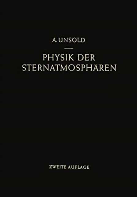 Book cover of: Physik der Sternatmospharen mit besonderer Berucksichtigung der Sonne. By: Albrecht Unsöld