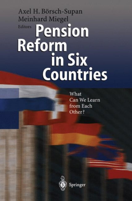 Book cover of: Pension Reform in Six Countries. By: Axel H. Börsch-Supan