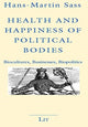 Book cover of: Health and Happiness of Political Bodies. By: H-M SASS
