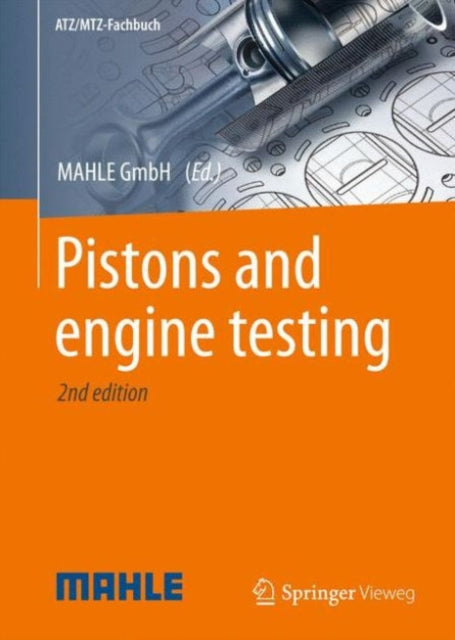 Book cover of: Pistons and engine testing. By: MAHLE International GmbH