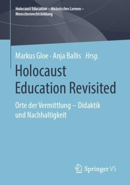 Book cover of: Holocaust Education Revisited. By: Markus Gloe