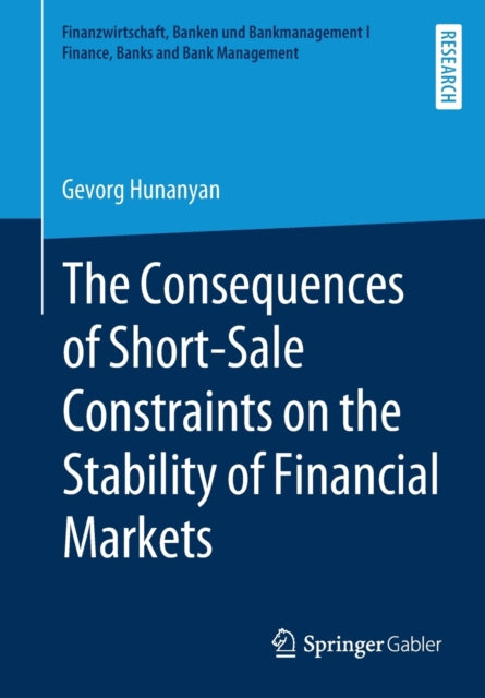 Book cover of: Consequences of Short-Sale Constraints on the Stability of Financial Markets. By: Gevorg Hunanyan