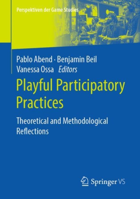 Book cover of: Playful Participatory Practices. By: Pablo Abend