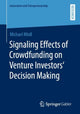 Book cover of: Signaling Effects of Crowdfunding on Venture Investors‘ Decision Making. By: Michael Mödl