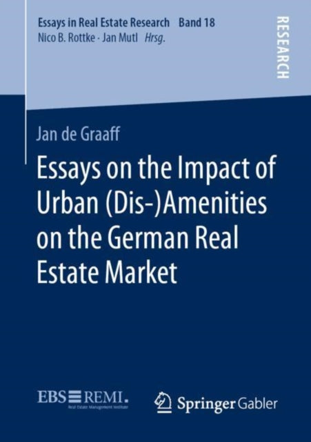 Book cover of: Essays on the Impact of Urban (Dis-)Amenities on the German Real Estate Market. By: Jan de Graaff